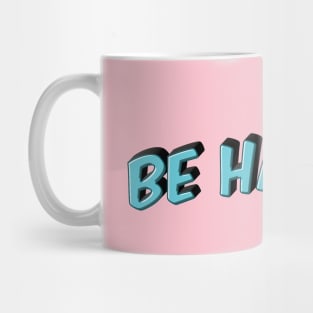 Be Happy Inspirational Motivational Quotes Mug